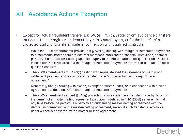 XII. Avoidance Actions Exception • Except for actual fraudulent transfers, § 546(e), (f), (g),