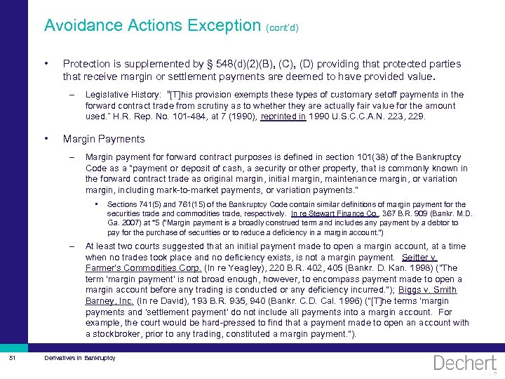 Avoidance Actions Exception (cont’d) • Protection is supplemented by § 548(d)(2)(B), (C), (D) providing