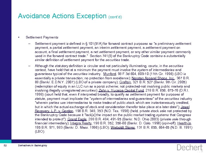 Avoidance Actions Exception (cont’d) • Settlement Payments – – 52 Settlement payment is defined