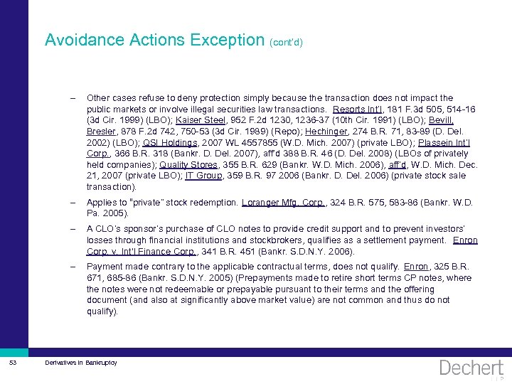 Avoidance Actions Exception (cont’d) – – Applies to “private” stock redemption. Loranger Mfg. Corp.