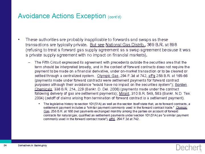 Avoidance Actions Exception (cont’d) • These authorities are probably inapplicable to forwards and swaps