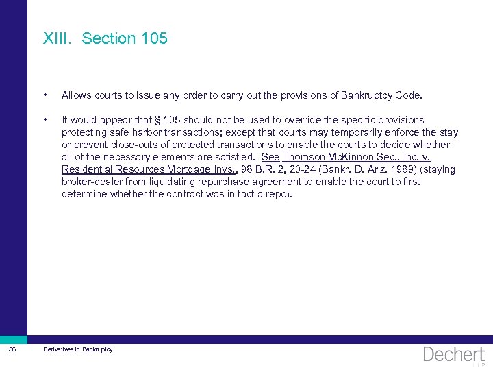 XIII. Section 105 • • 56 Allows courts to issue any order to carry