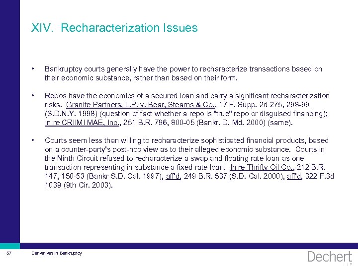 XIV. Recharacterization Issues • • Repos have the economics of a secured loan and