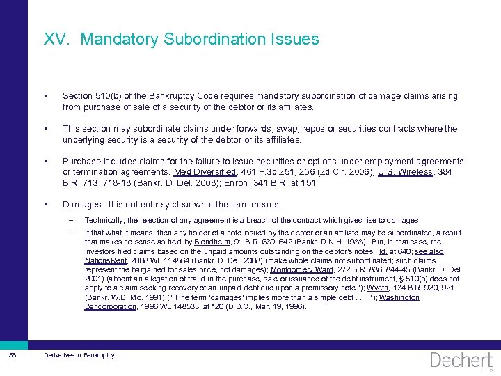 XV. Mandatory Subordination Issues • Section 510(b) of the Bankruptcy Code requires mandatory subordination