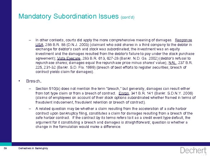 Mandatory Subordination Issues (cont’d) – • In other contexts, courts did apply the more