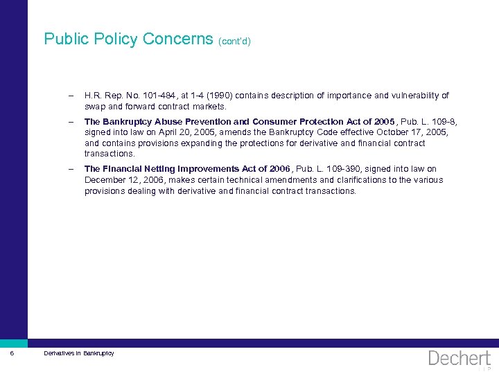 Public Policy Concerns (cont’d) – – The Bankruptcy Abuse Prevention and Consumer Protection Act