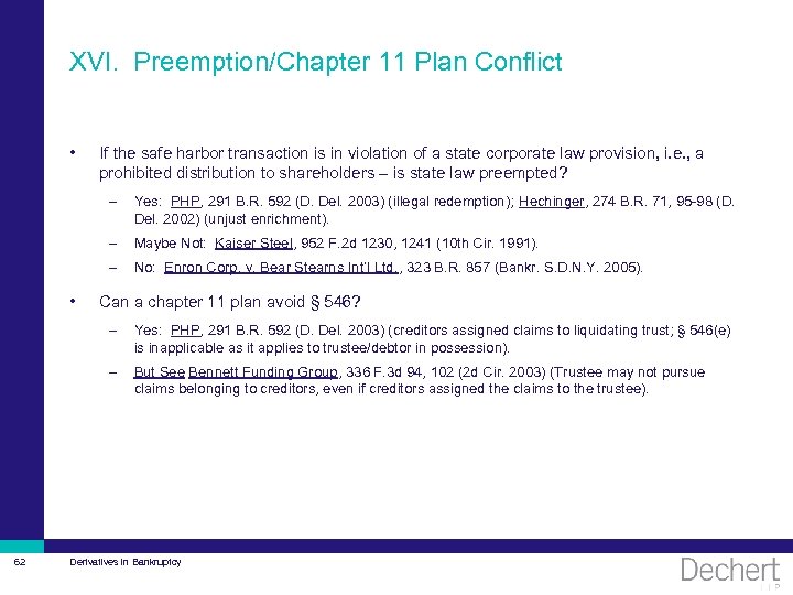 XVI. Preemption/Chapter 11 Plan Conflict • If the safe harbor transaction is in violation