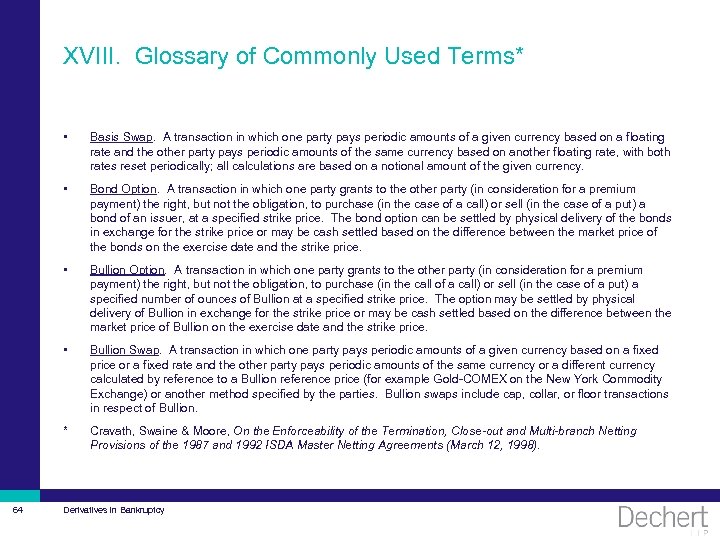 XVIII. Glossary of Commonly Used Terms* • • Bond Option. A transaction in which