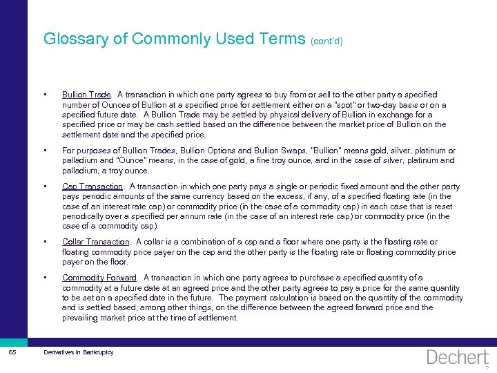 Glossary of Commonly Used Terms (cont’d) • • For purposes of Bullion Trades, Bullion