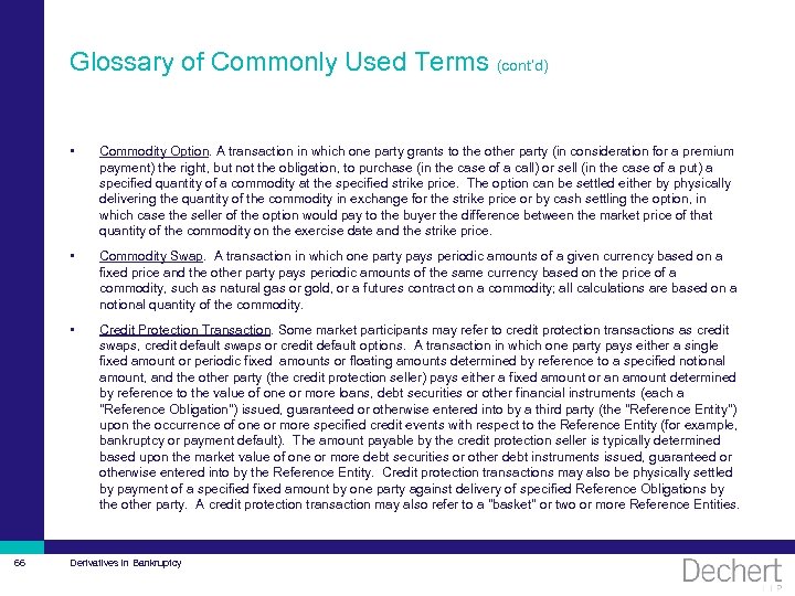 Glossary of Commonly Used Terms (cont’d) • • Commodity Swap. A transaction in which