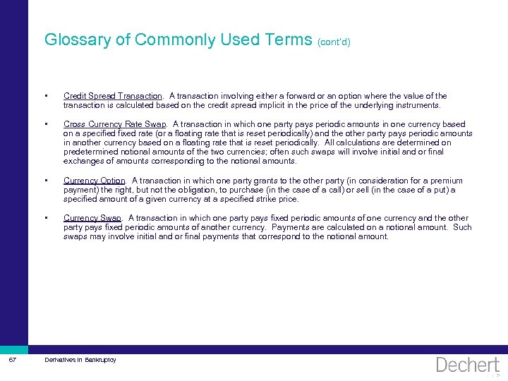 Glossary of Commonly Used Terms (cont’d) • • Cross Currency Rate Swap. A transaction