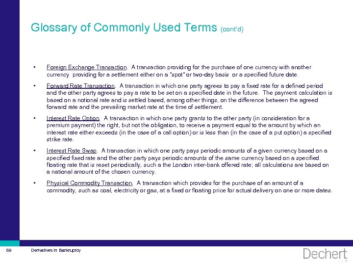 Glossary of Commonly Used Terms (cont’d) • • Forward Rate Transaction. A transaction in