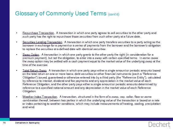 Glossary of Commonly Used Terms (cont’d) • • Securities Lending Transaction. A transaction in