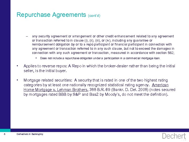 Repurchase Agreements (cont’d) – any security agreement or arrangement or other credit enhancement related