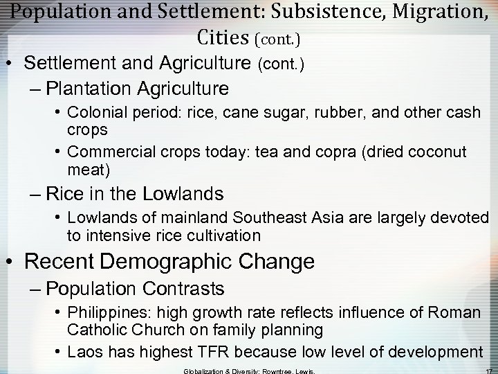 Population and Settlement: Subsistence, Migration, Cities (cont. ) • Settlement and Agriculture (cont. )