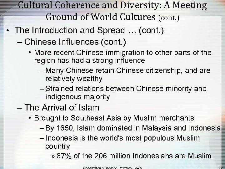 Cultural Coherence and Diversity: A Meeting Ground of World Cultures (cont. ) • The