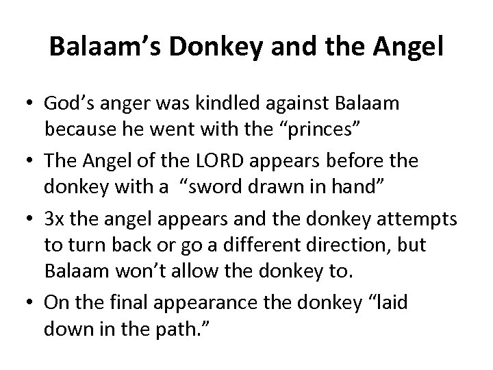 Balaam’s Donkey and the Angel • God’s anger was kindled against Balaam because he