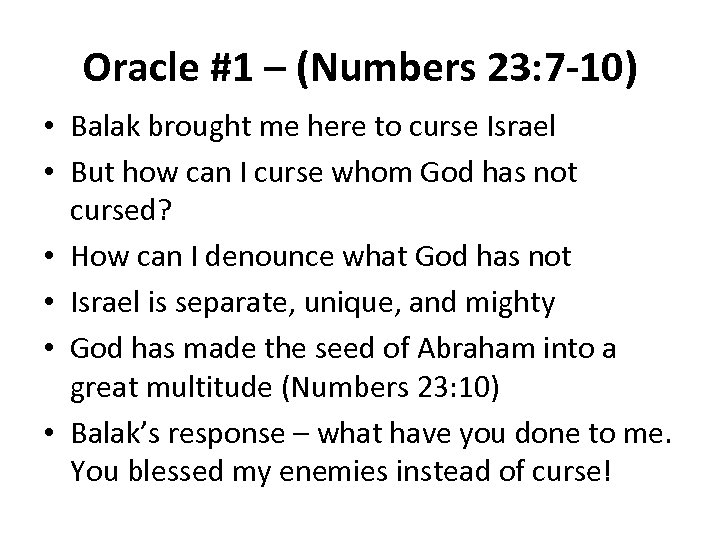 Oracle #1 – (Numbers 23: 7 -10) • Balak brought me here to curse