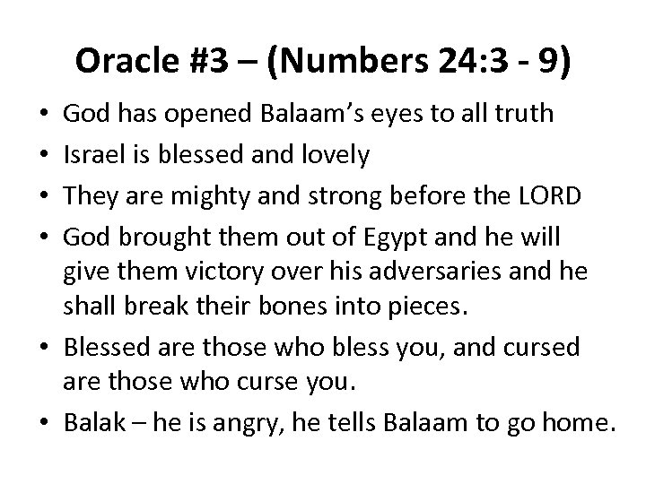 Oracle #3 – (Numbers 24: 3 - 9) God has opened Balaam’s eyes to