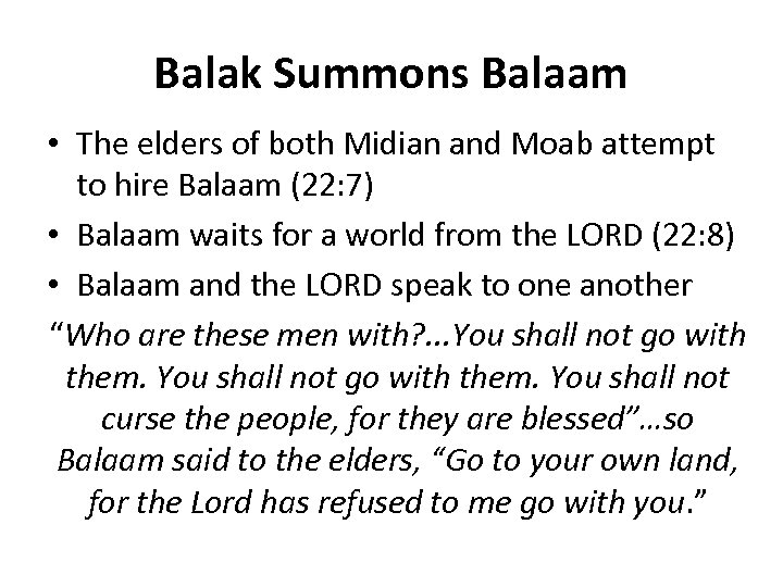 Balak Summons Balaam • The elders of both Midian and Moab attempt to hire