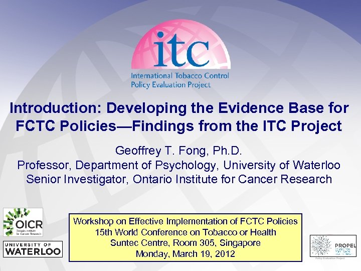 Introduction: Developing the Evidence Base for FCTC Policies—Findings from the ITC Project Geoffrey T.
