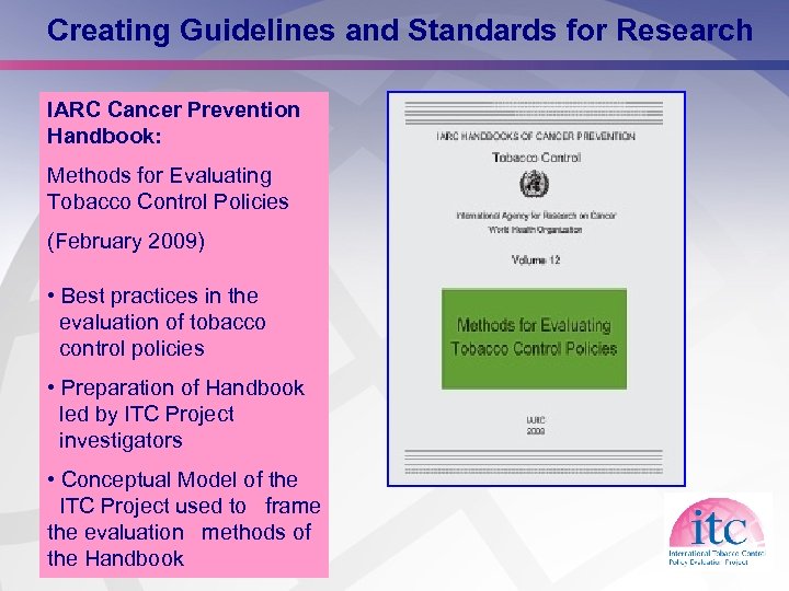 Creating Guidelines and Standards for Research IARC Cancer Prevention Handbook: Methods for Evaluating Tobacco