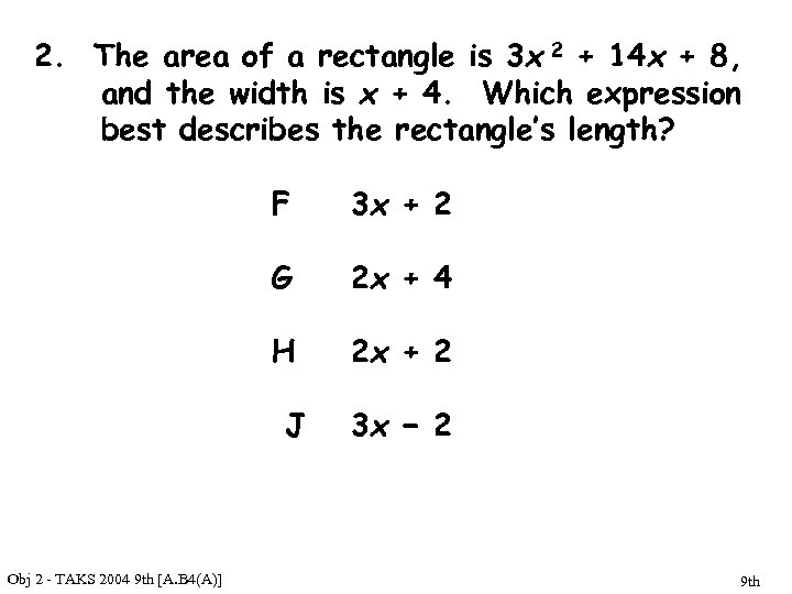 2. The area of a rectangle is 3 x 2 + 14 x +