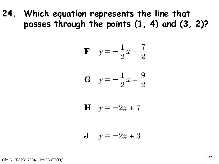 24. Which equation represents the line that passes through the points (1, 4) and