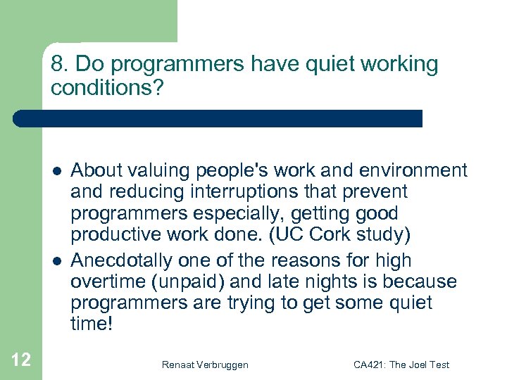 8. Do programmers have quiet working conditions? l l 12 About valuing people's work