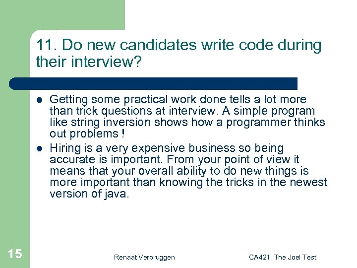 11. Do new candidates write code during their interview? l l 15 Getting some