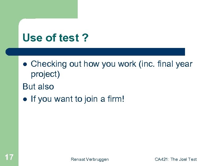 Use of test ? Checking out how you work (inc. final year project) But