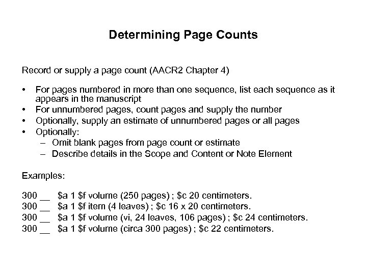 Determining Page Counts Record or supply a page count (AACR 2 Chapter 4) •