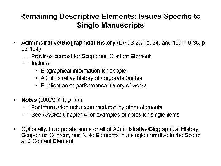 Remaining Descriptive Elements: Issues Specific to Single Manuscripts • Administrative/Biographical History (DACS 2. 7,