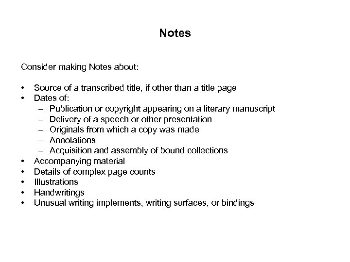 Notes Consider making Notes about: • • Source of a transcribed title, if other