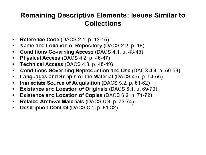 Remaining Descriptive Elements: Issues Similar to Collections • • • Reference Code (DACS 2.