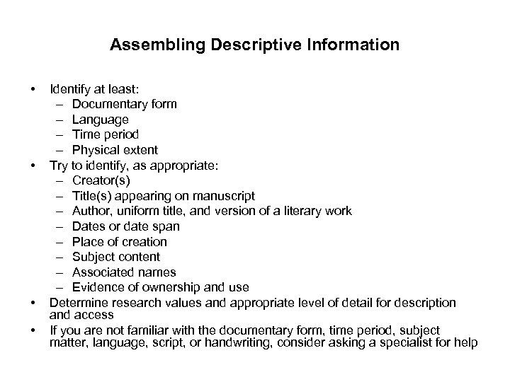 Assembling Descriptive Information • • Identify at least: – Documentary form – Language –