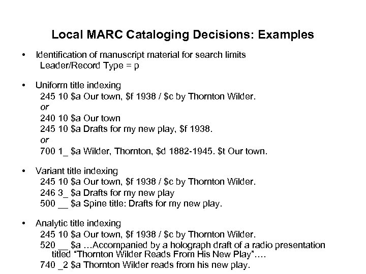 Local MARC Cataloging Decisions: Examples • Identification of manuscript material for search limits Leader/Record