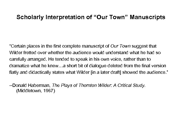 Scholarly Interpretation of “Our Town” Manuscripts “Certain places in the first complete manuscript of