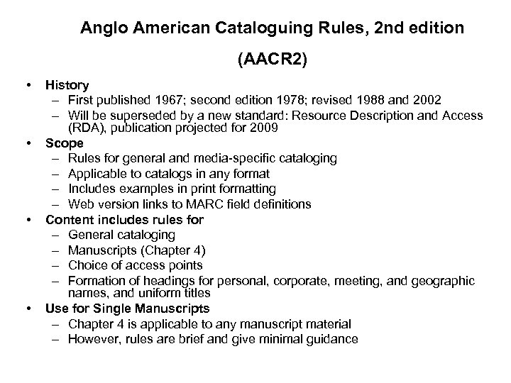 Anglo American Cataloguing Rules, 2 nd edition (AACR 2) • • History – First