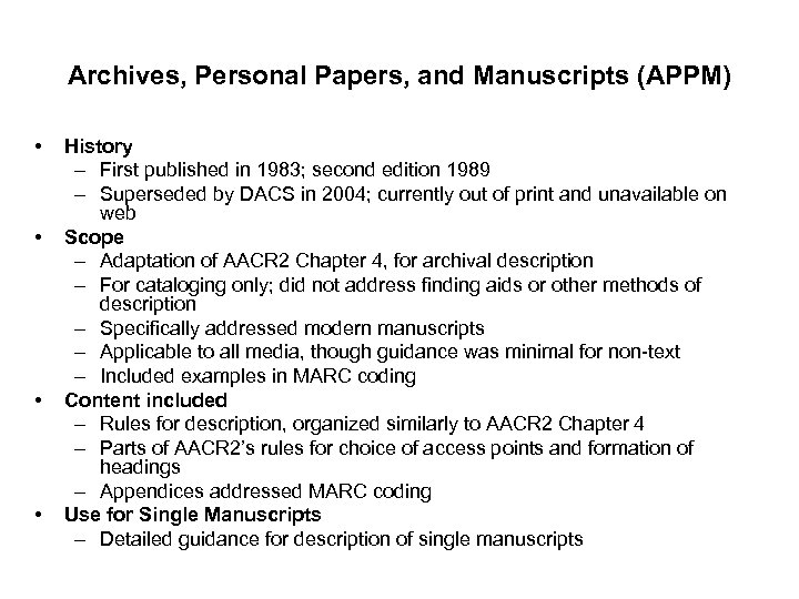 Archives, Personal Papers, and Manuscripts (APPM) • • History – First published in 1983;