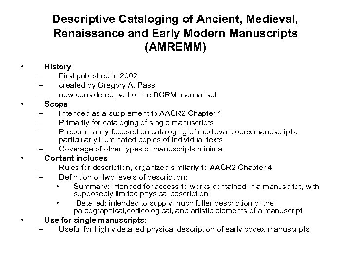 Descriptive Cataloging of Ancient, Medieval, Renaissance and Early Modern Manuscripts (AMREMM) • • History