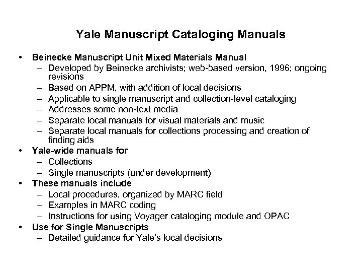 Yale Manuscript Cataloging Manuals • • Beinecke Manuscript Unit Mixed Materials Manual – Developed