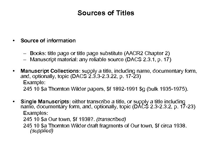 Sources of Titles • Source of information – Books: title page or title page