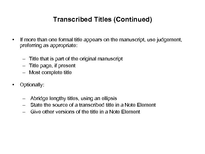 Transcribed Titles (Continued) • If more than one formal title appears on the manuscript,