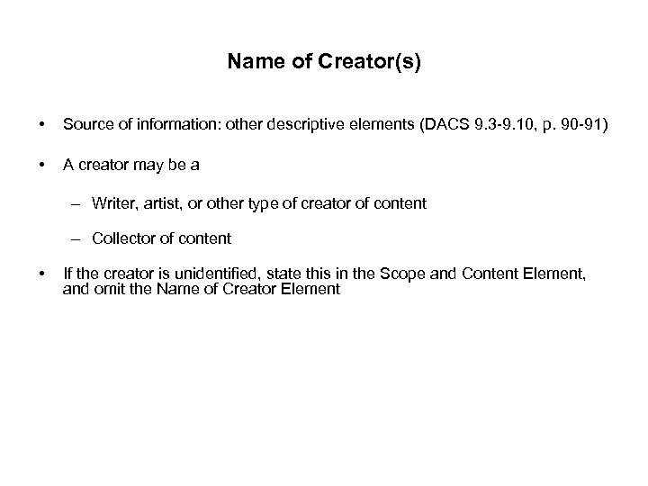 Name of Creator(s) • Source of information: other descriptive elements (DACS 9. 3 -9.