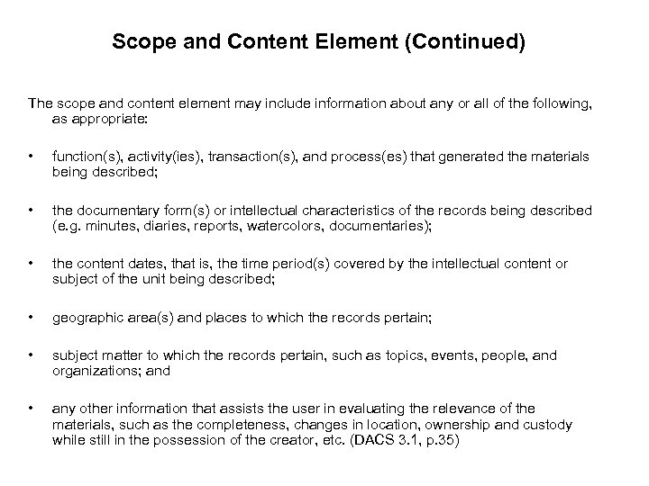 Scope and Content Element (Continued) The scope and content element may include information about