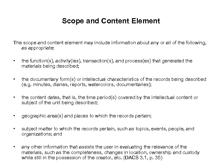 Scope and Content Element The scope and content element may include information about any