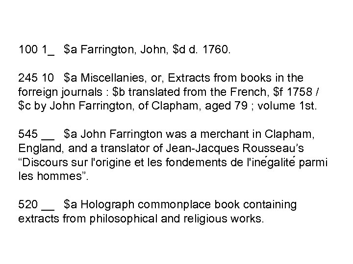 100 1_ $a Farrington, John, $d d. 1760. 245 10 $a Miscellanies, or, Extracts