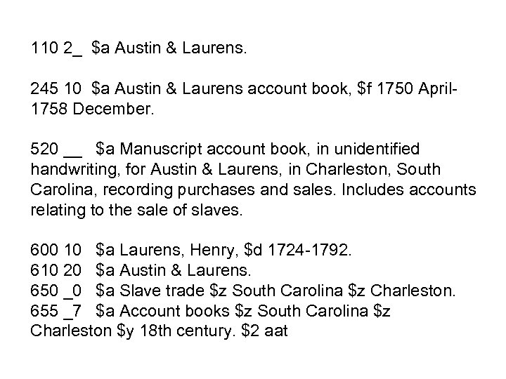 110 2_ $a Austin & Laurens. 245 10 $a Austin & Laurens account book,