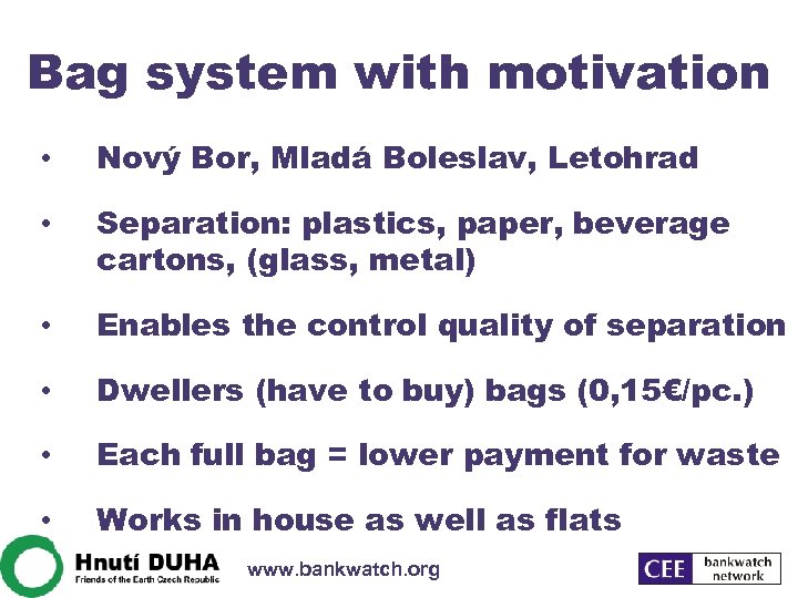 Bag system with motivation • Nový Bor, Mladá Boleslav, Letohrad • Separation: plastics, paper,